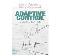 Adaptive Control: Second Edition (Dover Books on Electrical Engineering)
