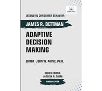 Adaptive Decision Making (Legend in Consumer Behavior)