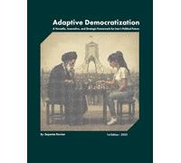 Adaptive Democratization: A Versatile, Innovative, and Strategic Framework for Iran’s Political Future