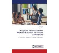 Adaptive Innovation for Moral Education in Private Universities: A Theoretical Model and Practical Orientations