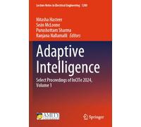 Adaptive Intelligence: Select Proceedings of InCITe 2024, Volume 1: 1280 (Lecture Notes in Electrical Engineering, 1280)