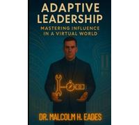 Adaptive Leadership: Mastering Influence in a Virtual World