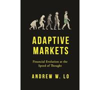 Adaptive Markets: Financial Evolution at the Speed of Thought