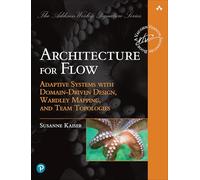 Adaptive Systems with Domain-Driven Design, Wardley Mapping, and Team Topologies: Architecture for Flow (Addison-Wesley Signature Series (Vernon))