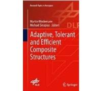 Adaptive Tolerant And Efficient Composite Structures (research T Opics