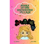 Adara in the Enchanted Village: The Emerald Club. Book 1 (El Club Esmeralda)