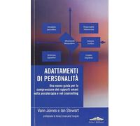 Adattamenti di personalità. Una nuova guida per la comprensione dei rapporti umani nella psicoterapia e nel counselling