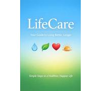Add 10 More Beautiful Years: A Simple LifeCare Education Book