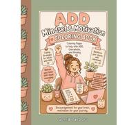ADD Mindset and Motivation Coloring Book: Coloring Pages to Help with ADD, Overwhelm, and Anxiety