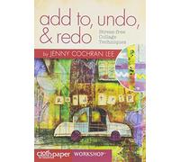 Add To, Undo, & Redo: Stress-Free Collage Techniques [USA] [DVD]