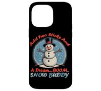 Add Two Sticks and A Dream Boom, Snow Buddy Carcasa para iPhone 14 Pro MAX