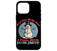 Add Two Sticks and A Dream Boom, Snow Buddy Carcasa para iPhone 16 Pro MAX
