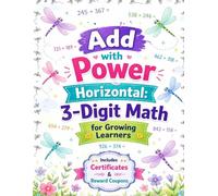 Add with Power: 3-Digit Math for Growing Learners: Boost Confidence with Supportive Addition Challenges and Guided Practice (Horizontal Addition)