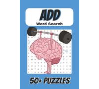 ADD Word Search Puzzle Book: Easy to Read Print about ADD, ADHD, Mental Health & More | 6x9 inches, 110 pages | 50+ Puzzles…Gift for Vacations & Holidays