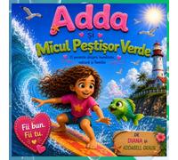 Adda și Micul Peștișor Verde: O poveste despre bunătate, natură și familie