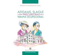 Addams, Slagle y otras precursoras de la terapia ocupacional