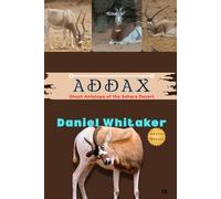Addax: Ghost Antelope of the Sahara desert
