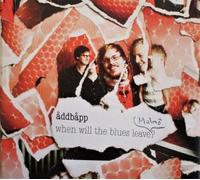 Addbapp - When Will the Blues Leave Malmo