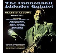 Cannonball Adderley Quintet, the - Classic Albums 1959