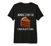 Addicted To Chocolate Cake Funny Dessert Lover Birthday Cake Camiseta Premium