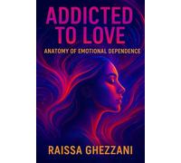 Addicted to love: Anatomy of emotional dependence