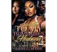 Addicted to My Homegirl's Husband 2