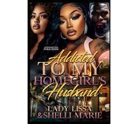 Addicted to My Homegirl's Husband