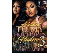 Addicted to My Homegirl's Husband 3