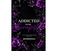 ADDICTED TO MY THERAPIST