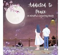 Addicted To Peace - A mindful coloring book: Butterflies, birds, flowers | aesthetics | paperback
