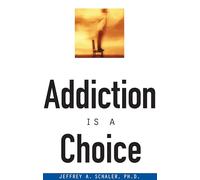 Addiction Is a Choice