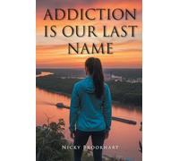 Addiction is Our Last Name