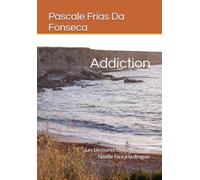 Addiction: Les blessures invisibles d'une famille face à la drogue.
