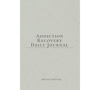 Addiction Recovery Daily Journal: A 30-Day Companion for the Road to Recovery