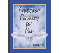 Addiction Recovery for Men Journal: Daily Reflections and Affirmations for Men in Recovery