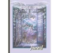 Addiction Recovery for Women Journal: Daily Reflections and Affirmations for Women in Recovery