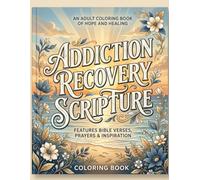 Addiction Recovery Scripture & Affirmation Coloring Book: Relaxing Christian Coloring Book