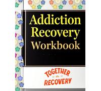 Addiction Recovery Workbook for Adults, Daily Tools, Coping Strategies, and Reflections for Long-Term Sobriety: Practical Exercises and Prompts to ... for Adults to Heal from Substance Abuse