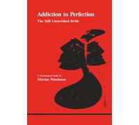 Addiction to Perfection: The Still Unravished Bride (Studies in Jungian Psychology)