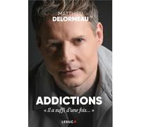 Addictions: "Il a suffi d'une fois…"