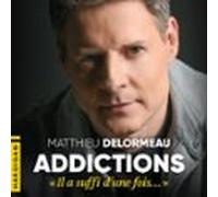 Addictions : « Il A Suffi D'une Fois… »
