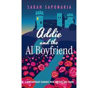 Addie and the AI Boyfriend: A Contemporary Romance with Mystery and Charm