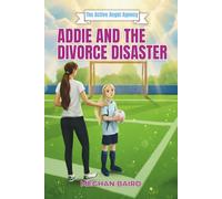 Addie and the Divorce Disaster: An Active Angel Agency Book: 1