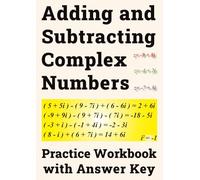 Adding and Subtracting Complex Numbers: Practice Workbook with Answer Key
