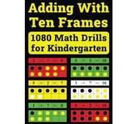 Adding with Ten Frames: 1080 Math Drills for Kindergarten