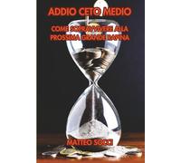 Addio ceto medio: Come sopravvivere alla prossima grande rapina