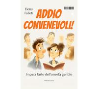 Addio Convenevoli: Impara l'arte dell'onestà gentile
