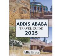 ADDIS ABABA TRAVEL GUIDE 2025: From Roasted Beans To Ancient Bones