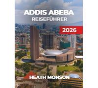 ADDIS ABEBA REISEFÜHRER 2026