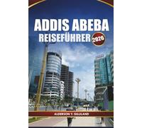 ADDIS ABEBA REISEFÜHRER 2026: Versteckte Juwelen, lokale Erlebnisse, Stadtpläne, Top-Attraktionen, Restaurants und wichtige Tipps für Erstbesucher